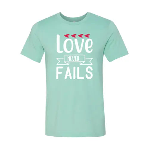 Love Never Fail Shirt - HASHTAG