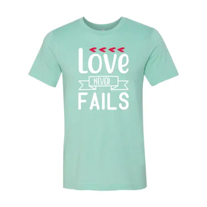 Love Never Fail Shirt - HASHTAG
