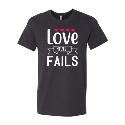 Love Never Fail Shirt - HASHTAG