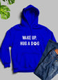 Wake Up Hug A Dog Hoodie - HASHTAG