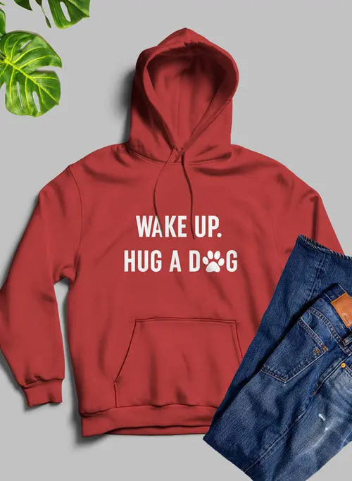 Wake Up Hug A Dog Hoodie - HASHTAG