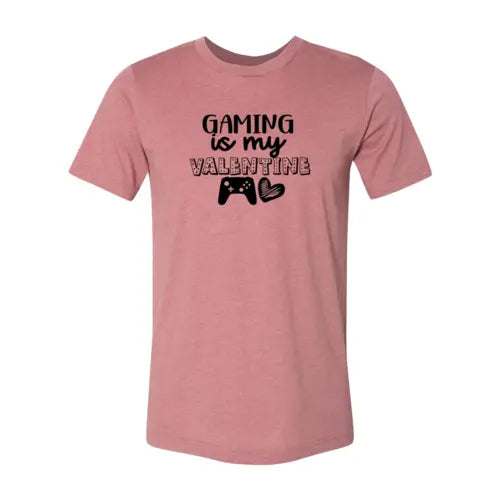 Gaming Is My Valentine Shirt - HASHTAG