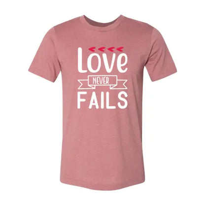 Love Never Fail Shirt - HASHTAG