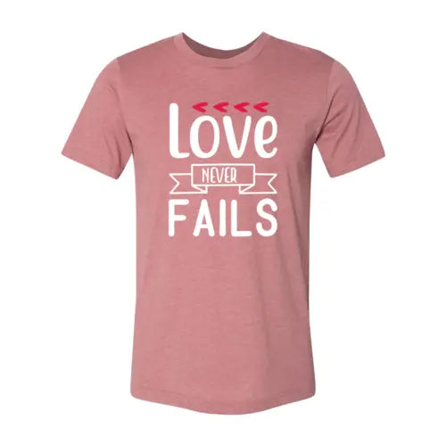 Love Never Fail Shirt - HASHTAG