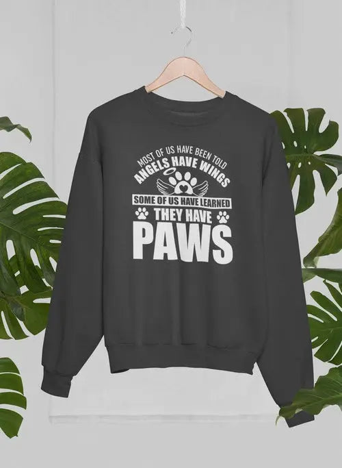 Most Of Us Have Been Told Angels Have Wings Sweat Shirt - HASHTAG