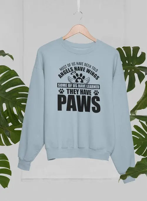 Most Of Us Have Been Told Angels Have Wings Sweat Shirt - HASHTAG