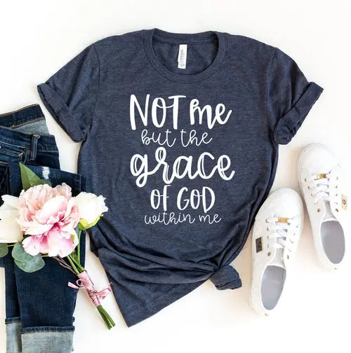 Not Me But The Grace Of God Within Me T-shirt - HASHTAG